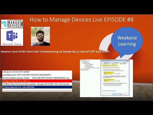 ConfigMgr SCCM Client Advanced Troubleshooting by Deepak - HTMD Community Weekend Learning Episode#8