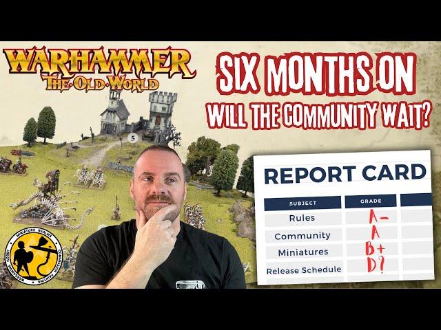 Warhammer: The Old World | Six Months On | Will the Community Wait for The Old World?