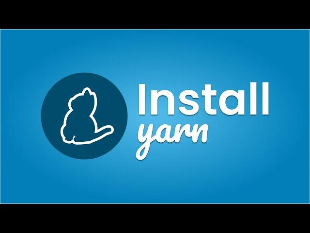 How to Install Yarn | Yarn Package Manager