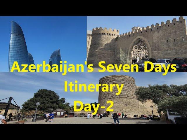 Day-2 of Azerbaijan's 7 Days Itinerary ! Exploring  Nizami Street, Icheri Sheher and  Maiden Tower