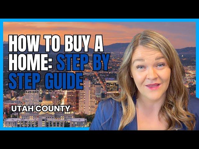 How to Buy a Home in Utah: Step-by-Step Guide