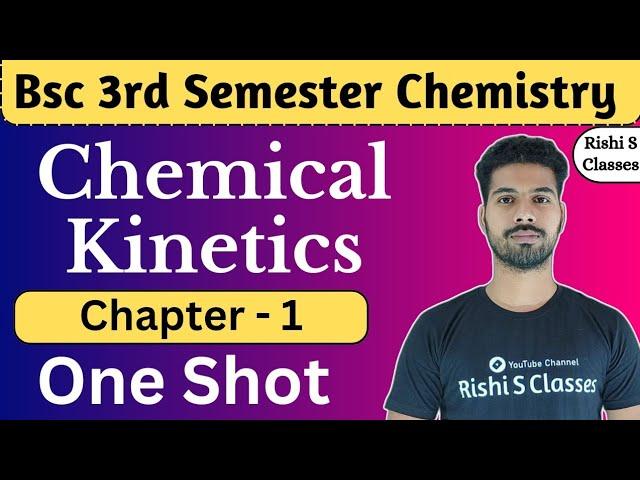 Bsc 3rd semester chemistry Unit 1 | Chemical Kinetics | One Shot | By Rishi Sir