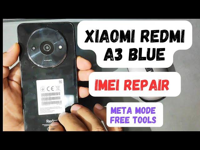 Xiaomi redmi A3 imei repair /meta mode /free tools