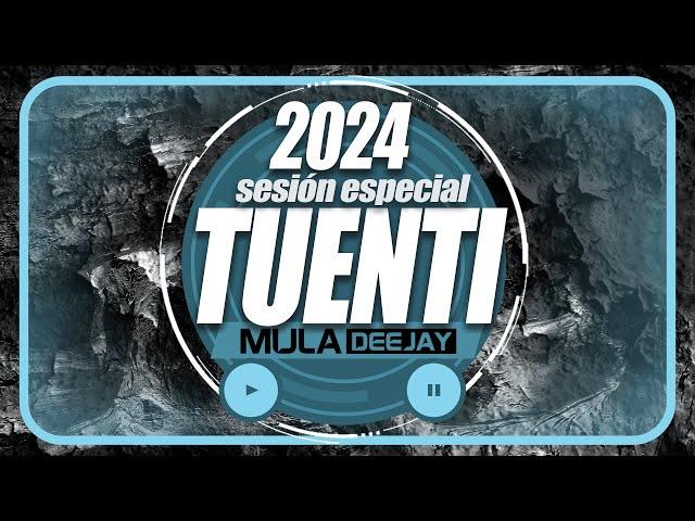 Sesion ESPECIAL TUENTI 2024 MIX (Electro Latino, Comercial) Mula Deejay