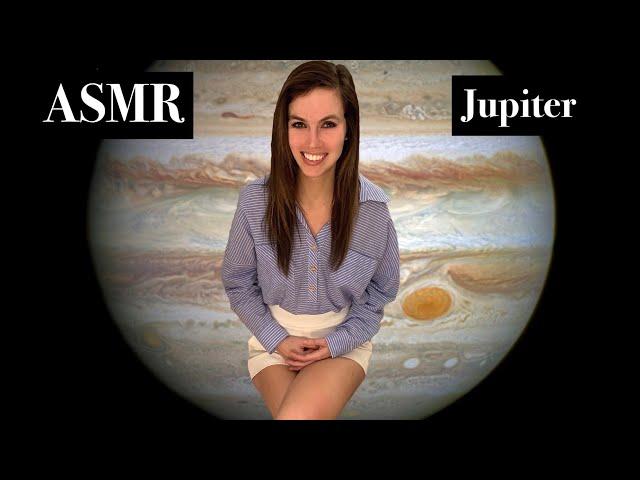 [ASMR] Explore Jupiter - Learn & Relax - The Most Massive Planet In The Milky Way (Soft Spoken)