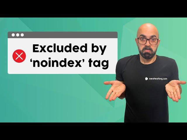 How to fix Excluded by Noindex tag error in GSC