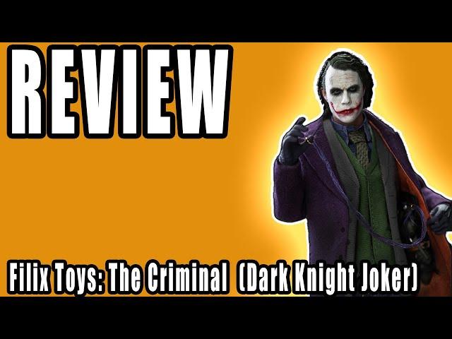 Filix Toys: The Criminal (Dark Knight) Joker Review