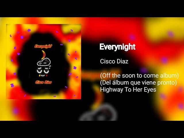 Everynight - Cisco Diaz ( English and Spanish Lyric video )