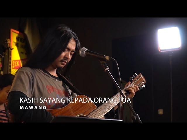 MAW & WANG - KASIH SAYANG KEPADA ORANG TUA ( LIVE )