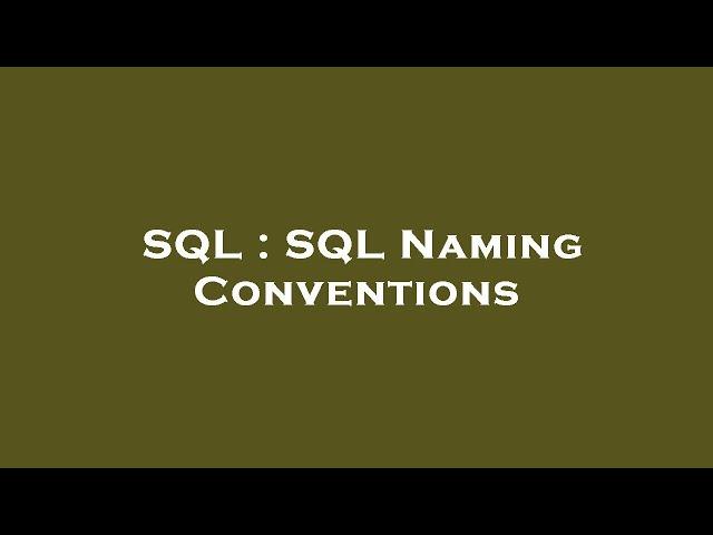 SQL : SQL Naming Conventions