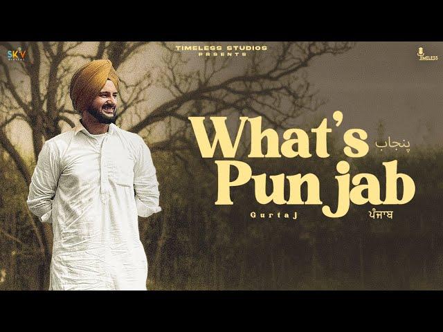 Whats Punjab - Gurtaj | EP- ASCEND| Latest Punjabi Songs | New Punjabi Songs2024 @TimelessStudio41