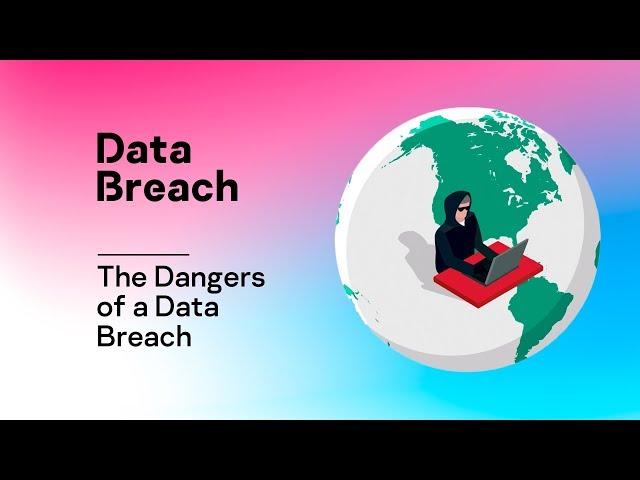 The Dangers of a Data Breach