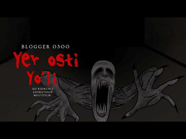 Yer osti yo'li | Blogger o3oo | Qo'rqinchli Animatsion Multifilm