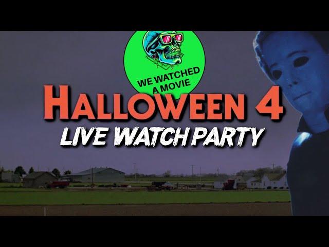 We Watched  A Movie LIVE! Halloween 4 Watch Party