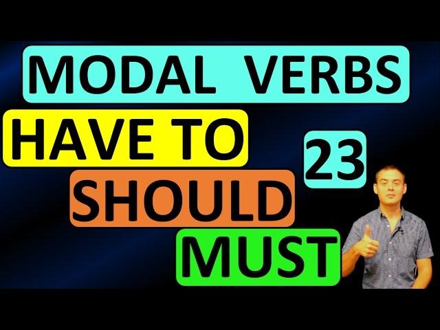 23. Английский: MODAL VERBS: MUST, SHOULD, HAVE TO / МОДАЛЬНЫЕ ГЛАГОЛЫ (Max Heart)