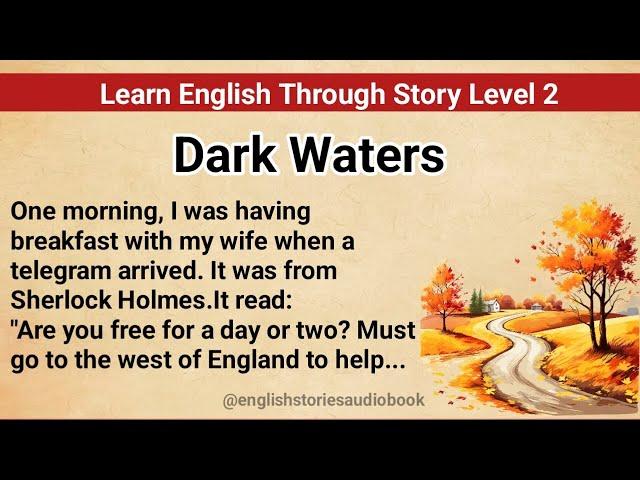Learn English Through Story Level 2 | Graded Reader Level 2 | English Story| Dark Waters