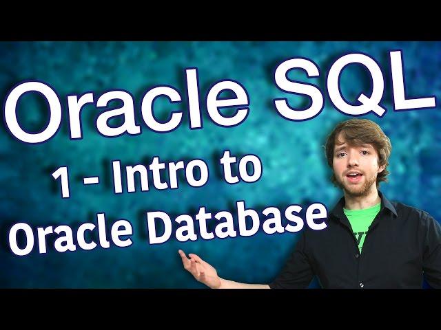 Oracle SQL Tutorial 1 - Intro to Oracle Database