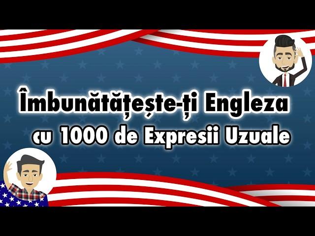 Îmbunătățește-ți Engleza cu 1000 de Expresii Uzuale