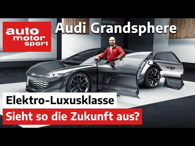 Audi Grandsphere Concept: Ist das wirklich der Luxus von morgen? – Neuvorstellung | auto motor sport