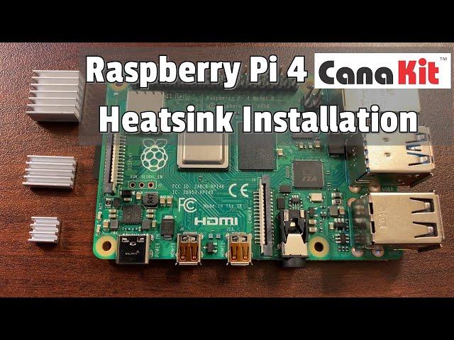 How to Install Heatsinks on the Raspberry Pi 4 (CanaKit) + Temperature Performance Comparison