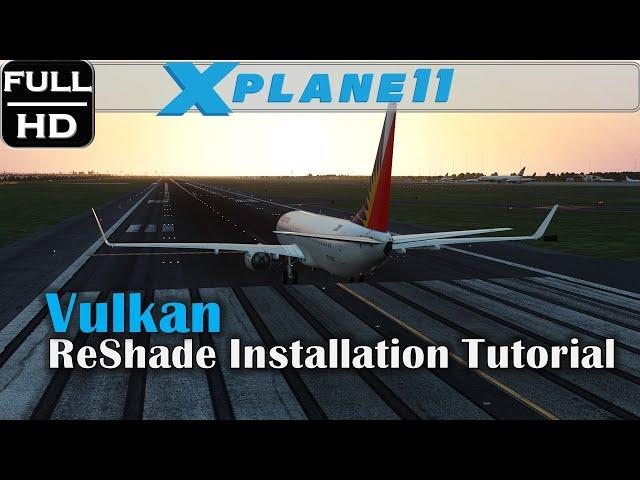 How to Install ReShade in Vulkan | X-Plane 11.50 Vulkan Beta 4