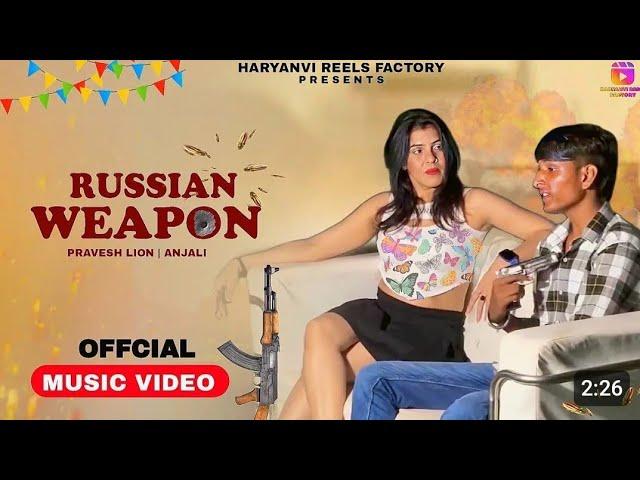 Russian Weapon (official video)| Pravesh Lion | Official Full Audio 2024 | Badmashi Song 2024 | Hit