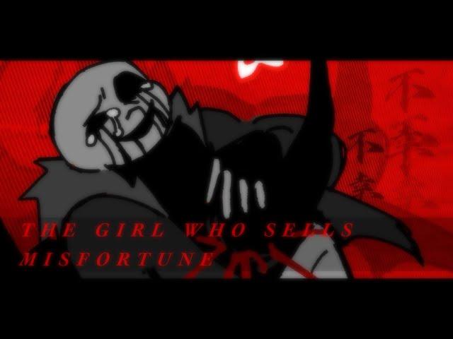 The Girl Who Sells Misfortune | Killer!Sans, Something New, Nightmare!Sans | TW