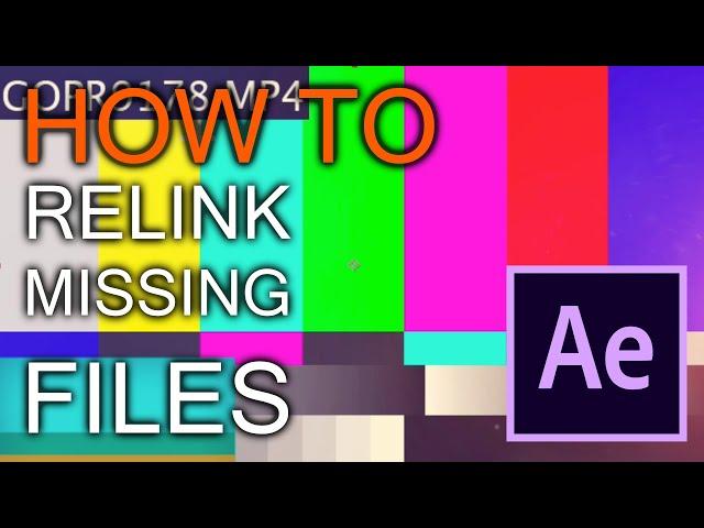 How to Relink Missing Files in After Effect