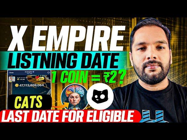 X Empire Listing Date ll Cats Eligibility Update ll Must Watch