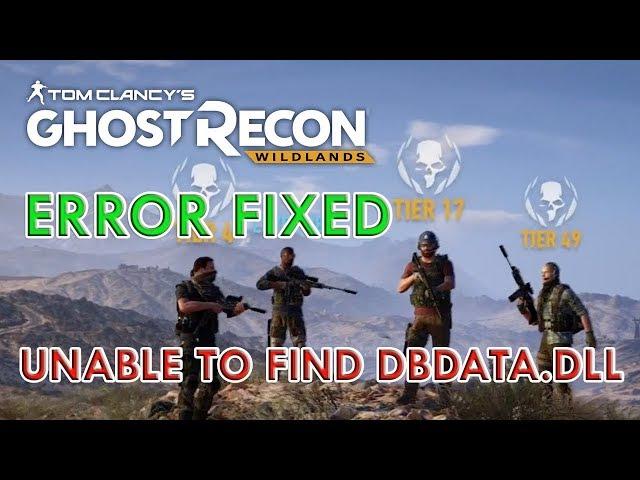 Tom Clancy's Ghost Recon Wildlands - Unable to Find dbdata.dll Fix| SOLUTION IN 3 MINUTES!!