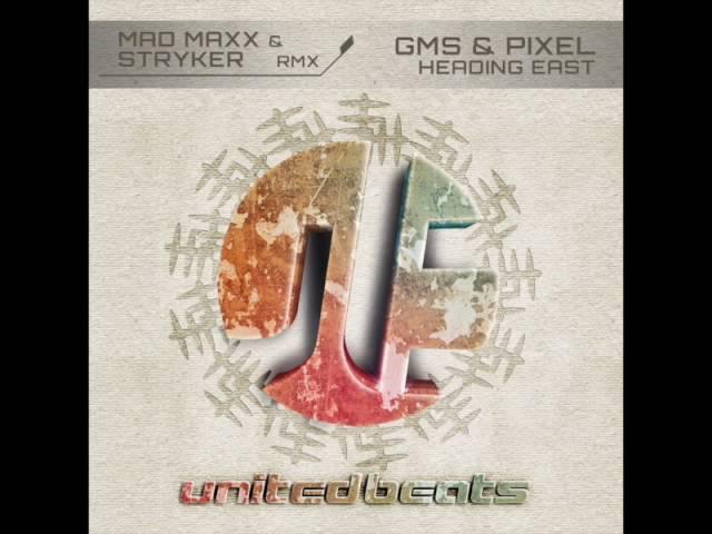 GMS & Pixel - Heading East (Mad Maxx & Stryker Remix)