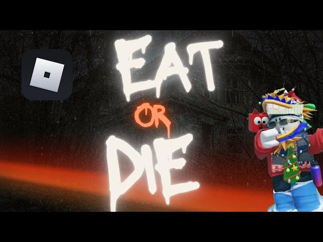  ЕШЬ ИЛИ УМРИ В РОБЛОКС !  Eat or DIE in Roblox