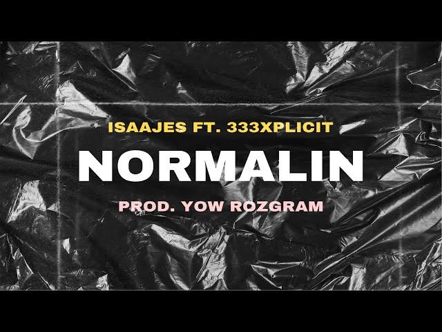 Isaajes - Normalin (Ft. 333XPLICIT)