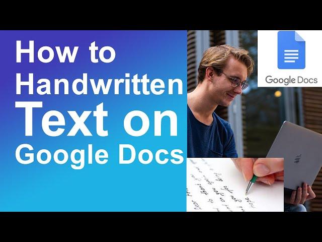 How to Handwritten text on Google Docs