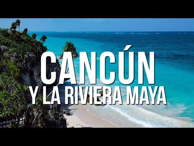 Guía Definitiva de CANCÚN y la RIVIERA MAYA  | 24 Lugares Esenciales que Debes Conocer