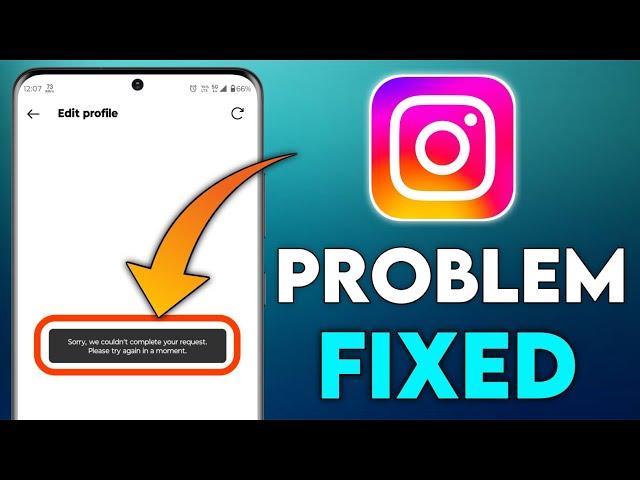 sorry we couldn't complete your request please try again in a moment instagram problem, #instagram