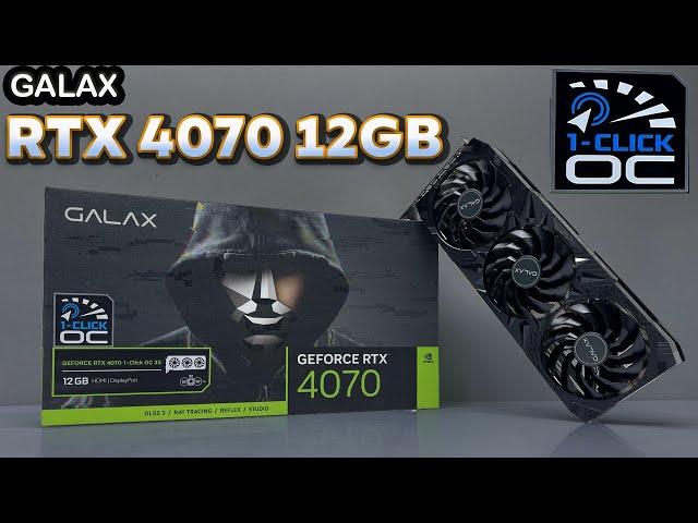 GALAX  RTX 4070 1-Click OC 12GB Unbox Install Gameplay