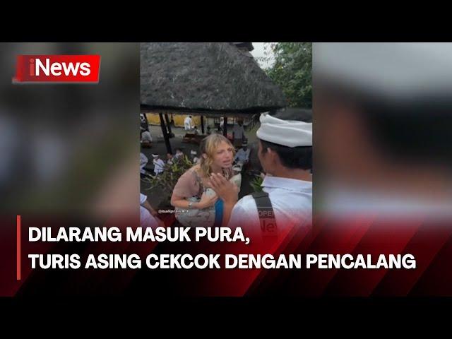 Dilarang Masuk Pura, Turis Asing Cekcok dengan Pencalang di Bali - iNews Malam 30/06