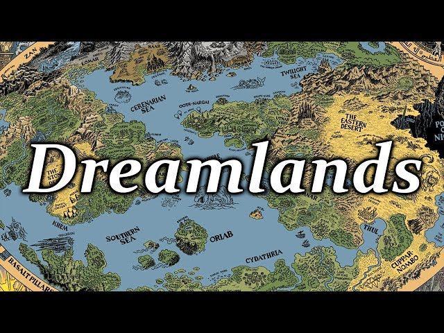 The Dreamlands - (Exploring the Cthulhu Mythos)