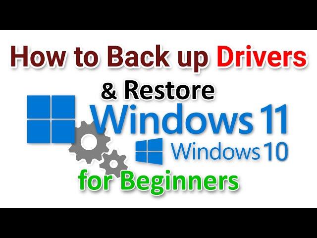 How to Back up Drivers and Restore on Windows 11 & 10 for Beginners