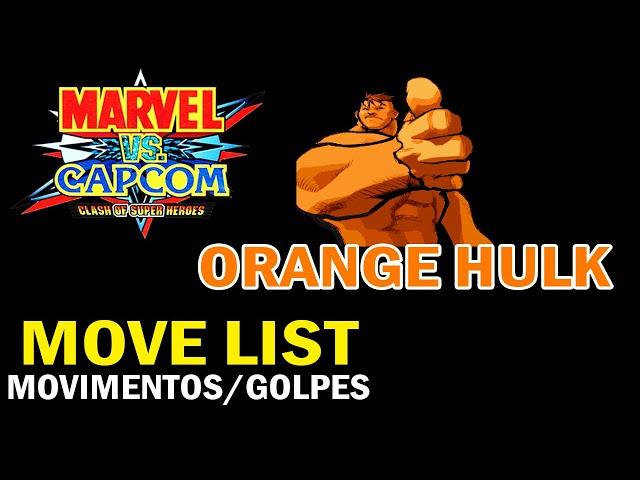 Marvel vs. Capcom: Clash of Super Heroes (PS1) - Orange Hulk Move List (Movimentos/Golpes)