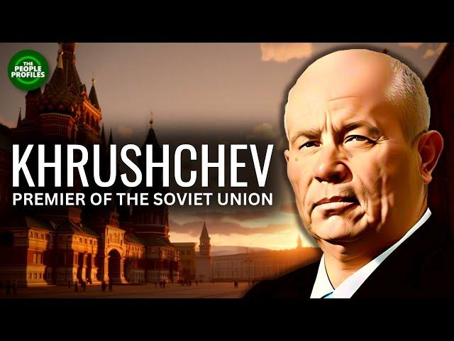 Nikita Khrushchev - Premier of the Soviet Union in the Cold War Documentary