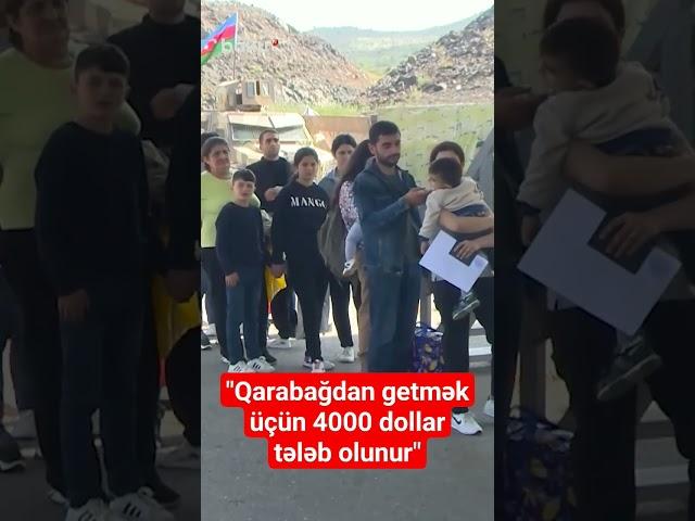 "Qarabağdan getmək üçün 4000 dollar tələb olunur"