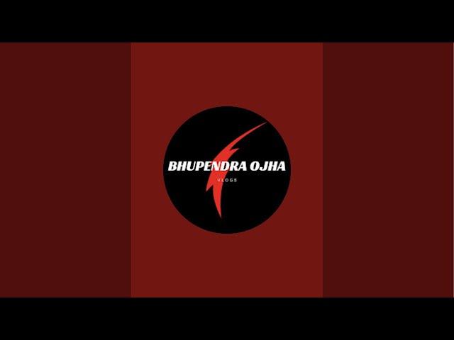 Bhupendra Ojha Vlogs is live