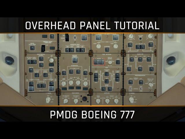 PMDG Boeing 777 - Overhead Panels Explained