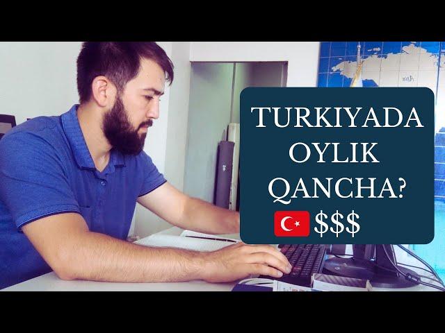 Turkiyada oylik ish $$$ | 1 oylik ish haqqi qancha?