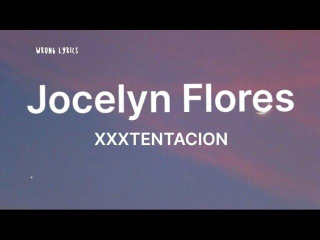 XXXTENTACION - Jocelyn Flores (lyrics)