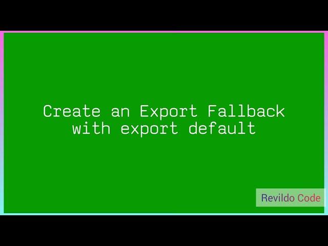 Create an export fallback with export default in javascript