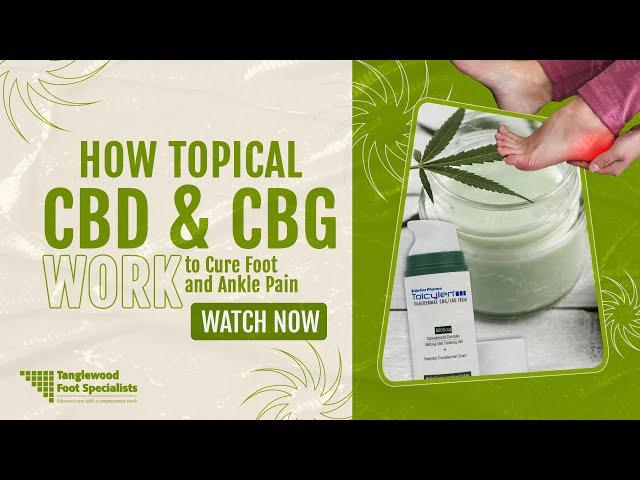 How Topical CBD and CBG Work to Cure Foot and Ankle Pain