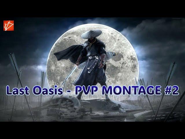 Last Oasis - PVP MONTAGE #2